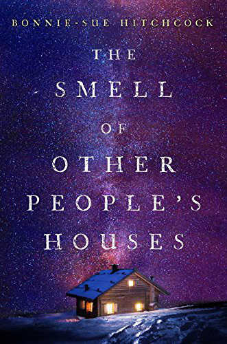 The  book cover for "The Smell of Other People's Houses," by Bonnie-Sue Hitchcock.